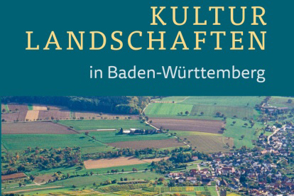 Kulturlandschaften in Baden-Württemberg